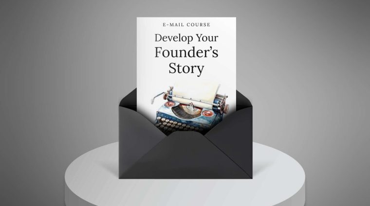 Develop-Your-Founders-Story—Mini-Course1 Develop-Your-Founders-Story---Mini-Course1