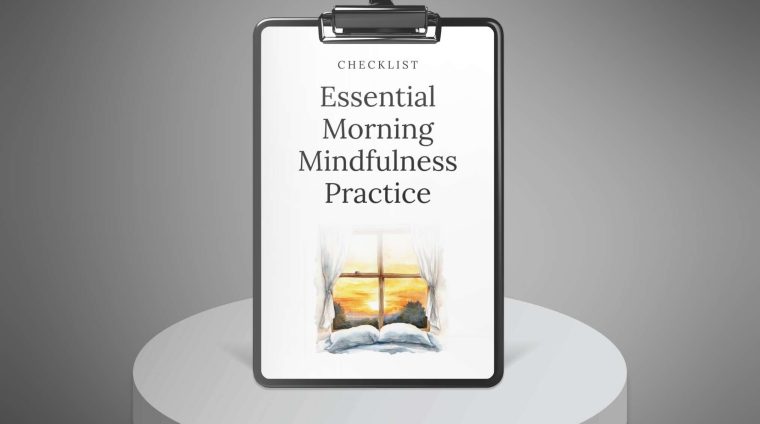 Essential Morning Mindfulness Practice – Checklist1 Essential Morning Mindfulness Practice - Checklist1