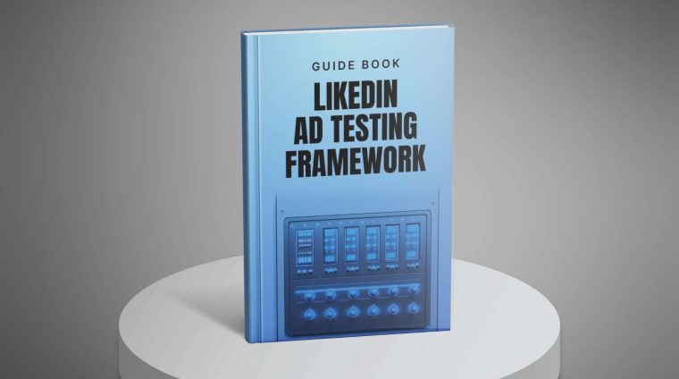 LinkedIn-Ad-Testing-Framework—Guide1 LinkedIn-Ad-Testing-Framework---Guide1