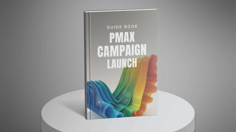 PMax Campaign Launch – Guide1 PMax Campaign Launch - Guide1