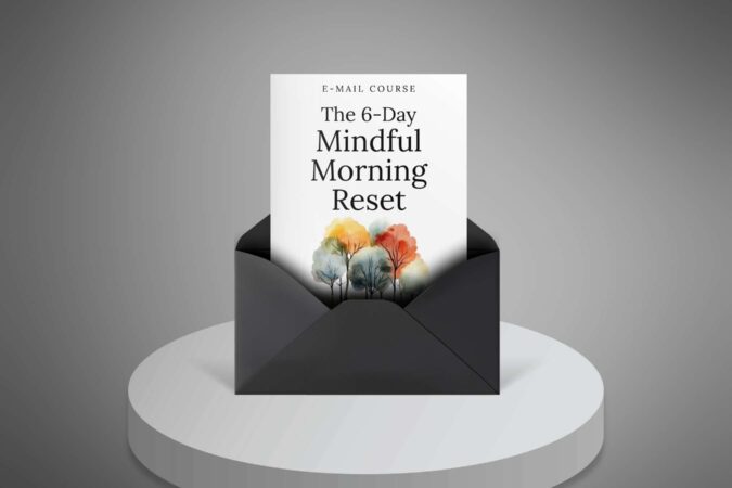 The 6-Day Mindful Morning Reset - Mini-Course-1
