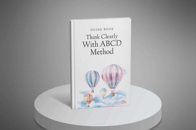 Think Clearly with ABCD Method - Guide1