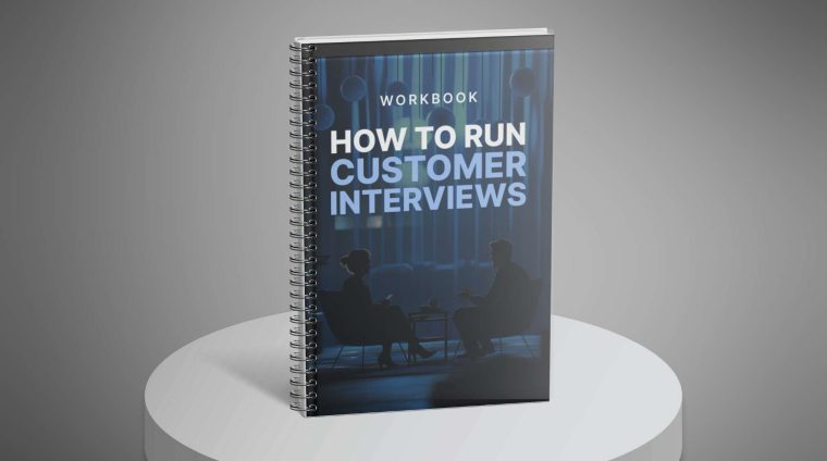 How to Run Effective Customer Interviews – Workbook1 How to Run Effective Customer Interviews - Workbook1